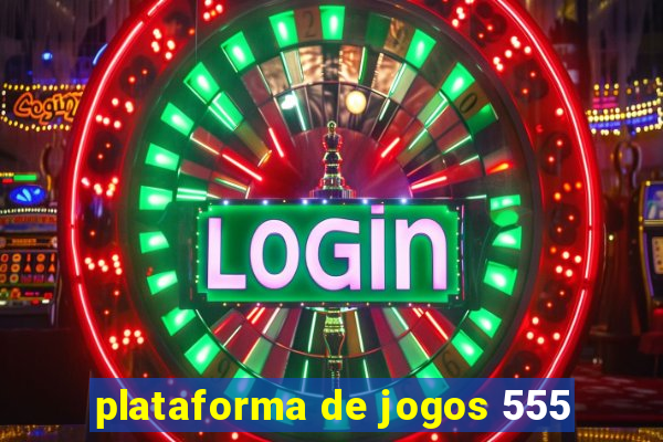 plataforma de jogos 555